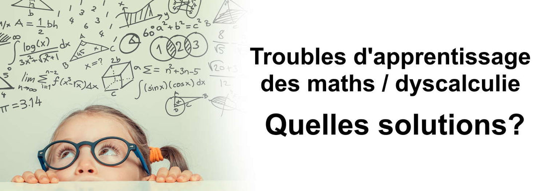 Dyscalculie : Résoudre les Difficultés d'Apprentissage de Votre Enfant