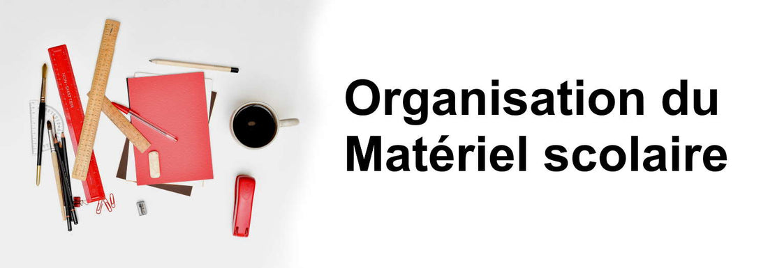 Rangement et Organisation du Matériel Scolaire